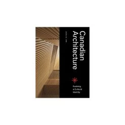 Canadian Architecture: Evolving A Cultural Identity