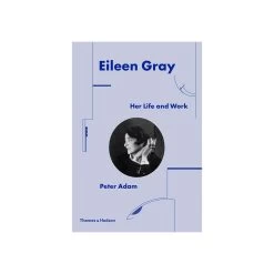 Eileen Gray Her Life And Work