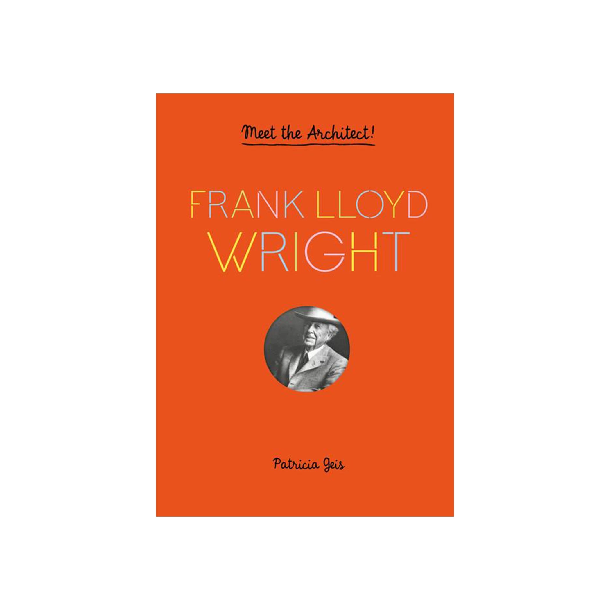 Meet The Architect! Frank Lloyd Wright 3 Meet The Architect! Frank Lloyd Wright