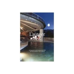 Lautner A-Z. An Exploration Of The Complete Built Work