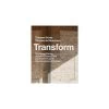 Transform: Promising Places, Second Chances, And The Architecture Of Transformational Change 1 Transform: Promising Places, Second Chances, And The Architecture Of Transformational Change -Furniture & Decoration Shop Transform