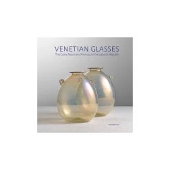 Venetian Glasses: The Carla Nasci And Ferruccio Franzoia Collection