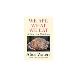 We Are What We Eat: A Slow Food Manifesto