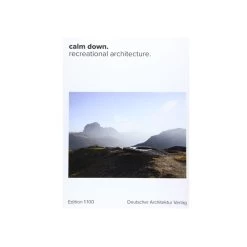 Calm Down: Recreational Architecture