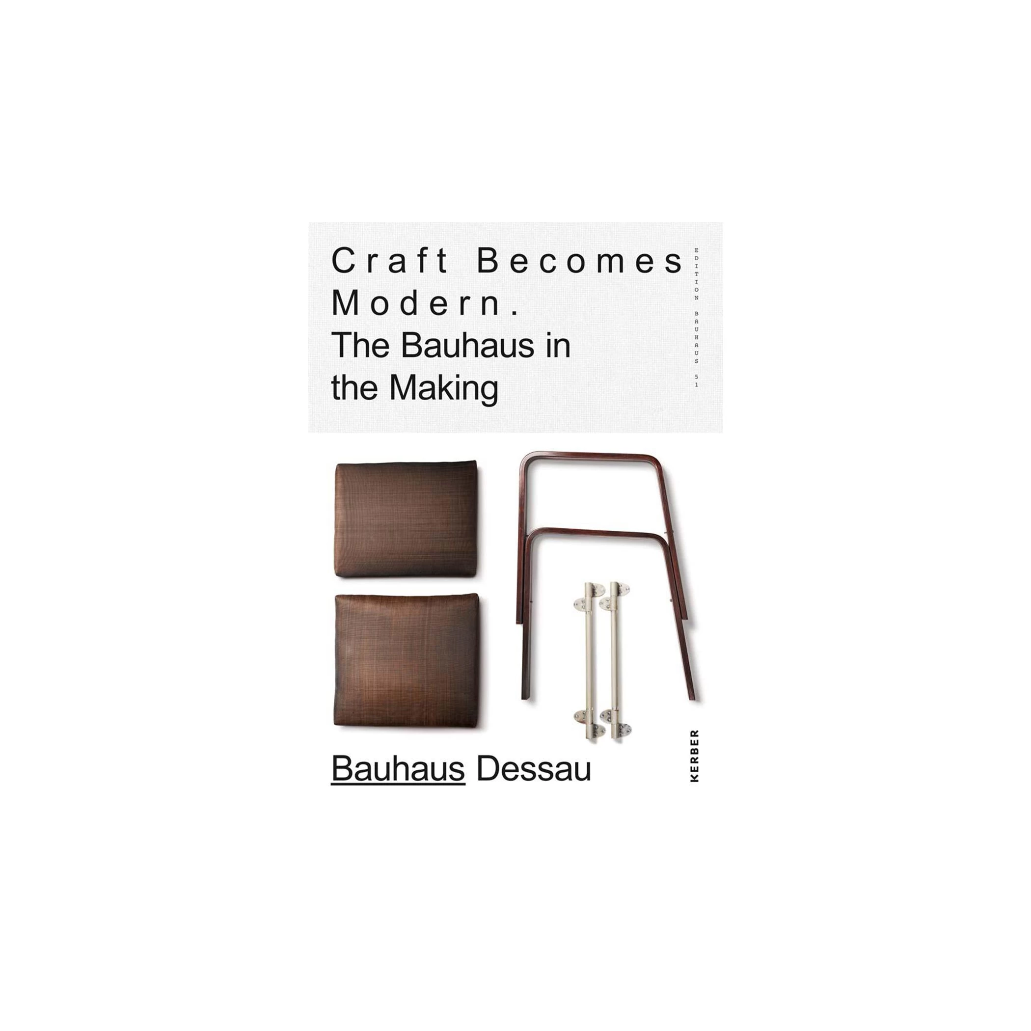 Craft Becomes Modern: The Bauhaus In The Making 3 Craft Becomes Modern: The Bauhaus In The Making